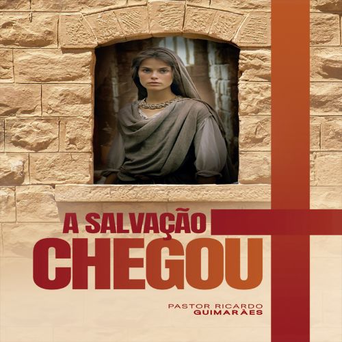 A Salvação Chegou