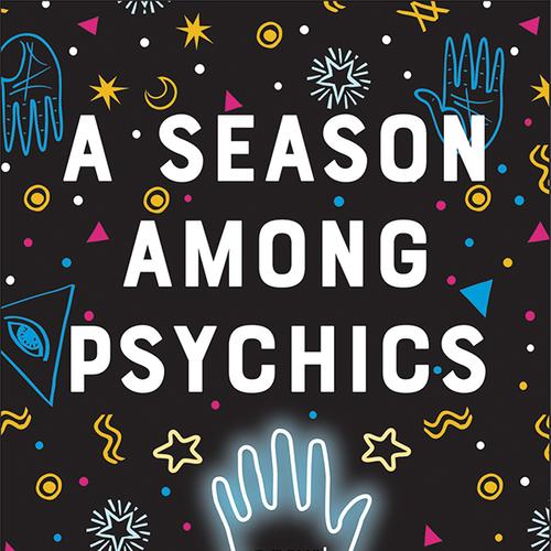 A Season Among Psychics