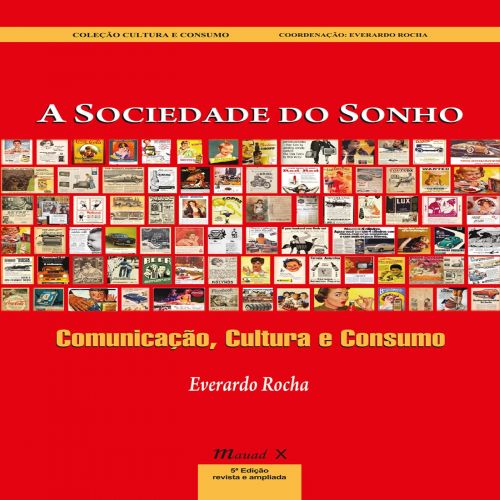 A Sociedade do Sonho: Comunicação, Cultura e Consumo