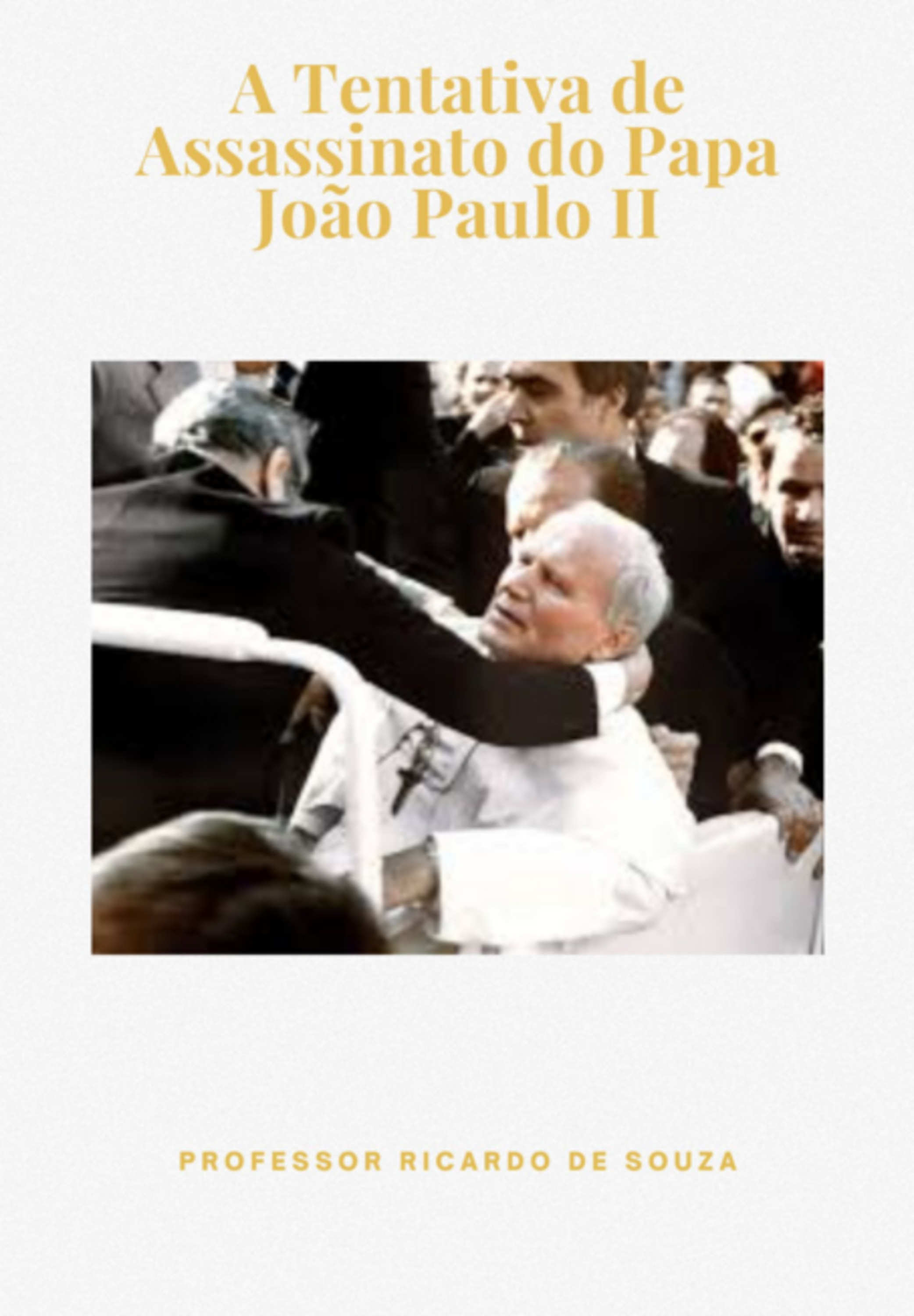 A Tentativa De Assassinato Do Papa João Paulo Ii