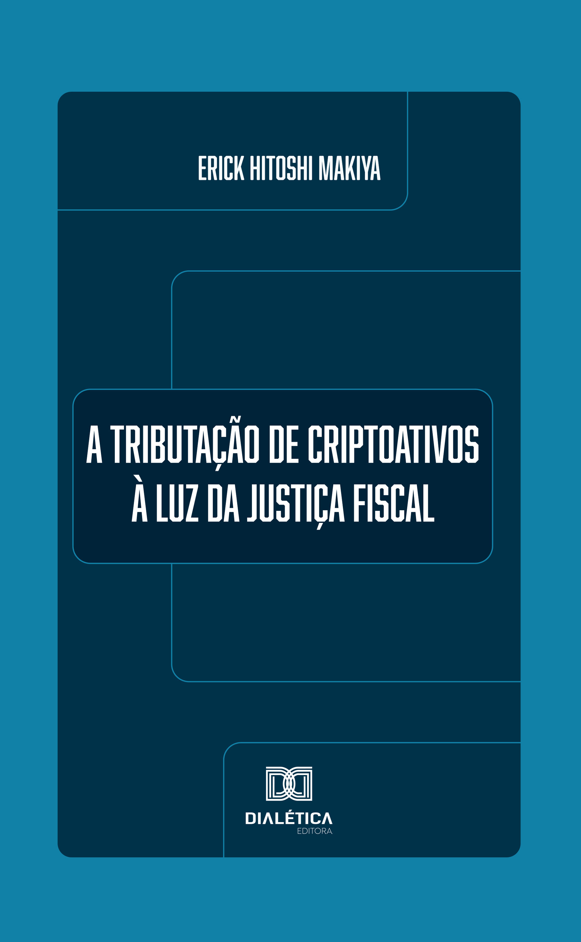 A Tributação de Criptoativos à Luz da Justiça Fiscal