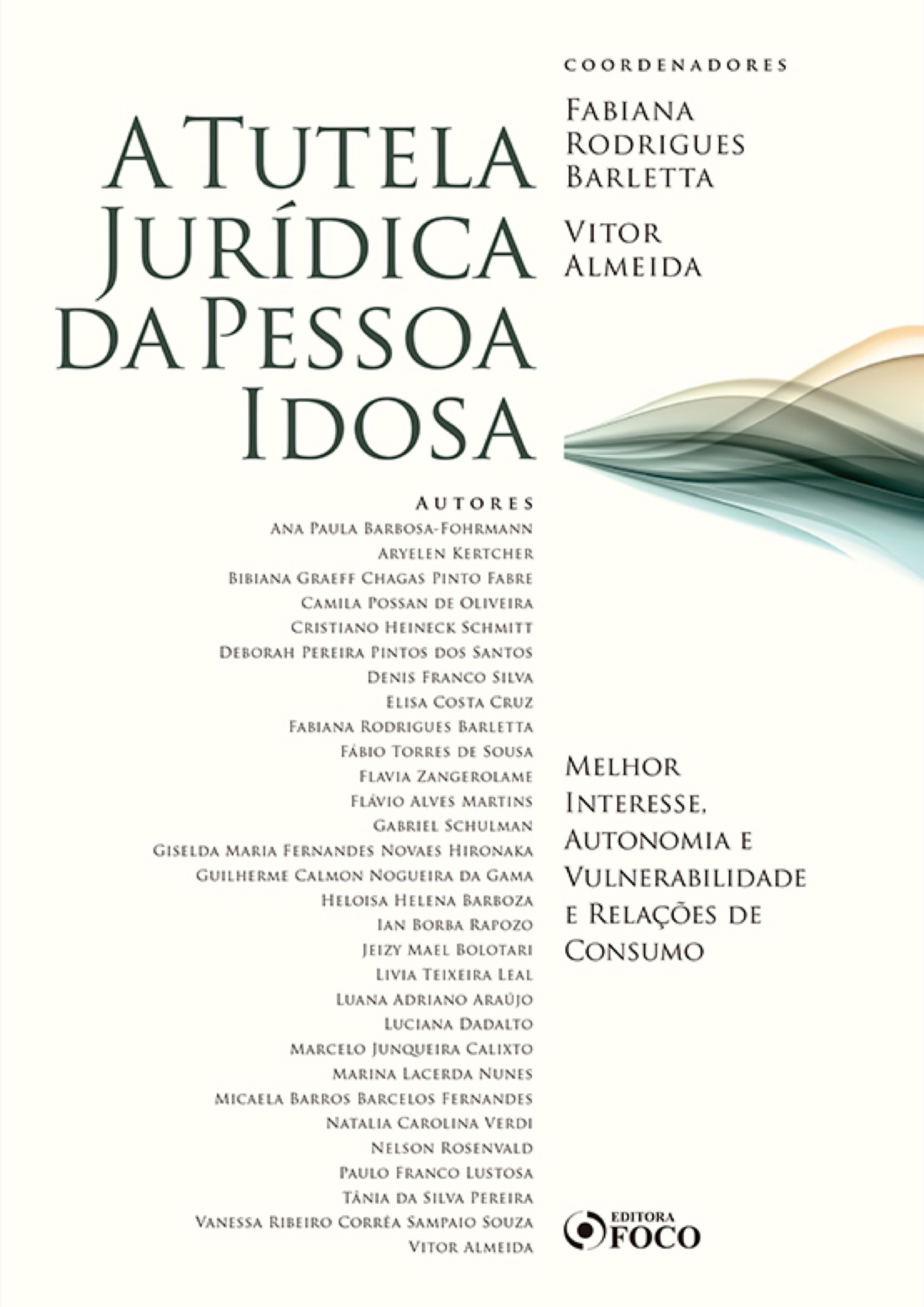 A tutela jurídica da pessoa idosa : melhor interesse, autonomia e vulnerabilidade e relações de consumo - 1 ed - 2020.