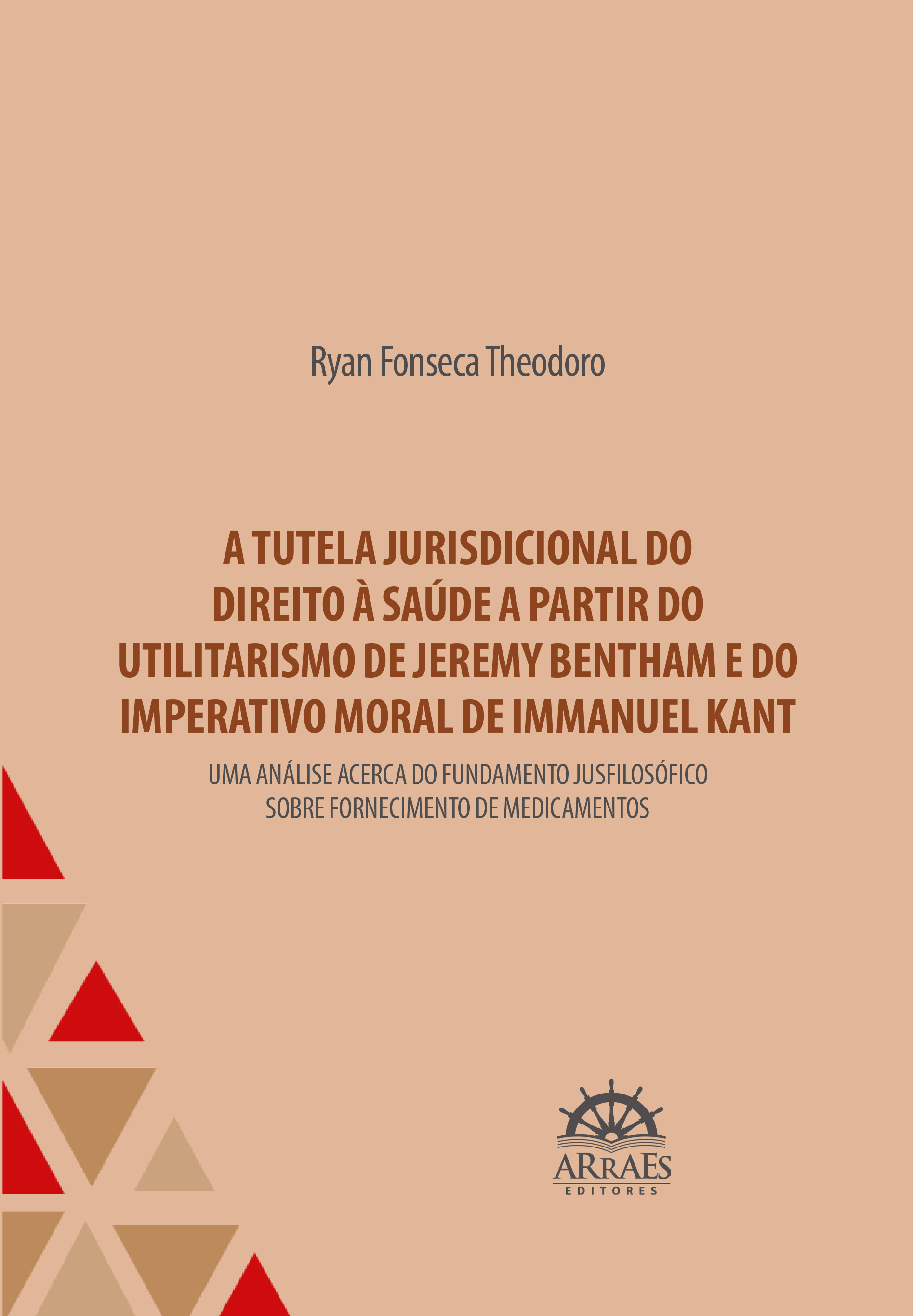 A tutela jurisdicional do direito à saúde a partir do utilitarismo de Jeremy Bentham e do imperativo moral de Immanuel Kant