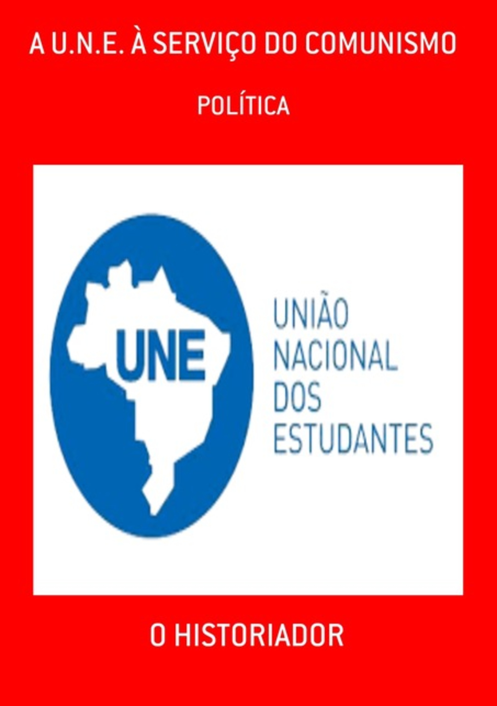 A U.n.e. À Serviço Do Comunismo