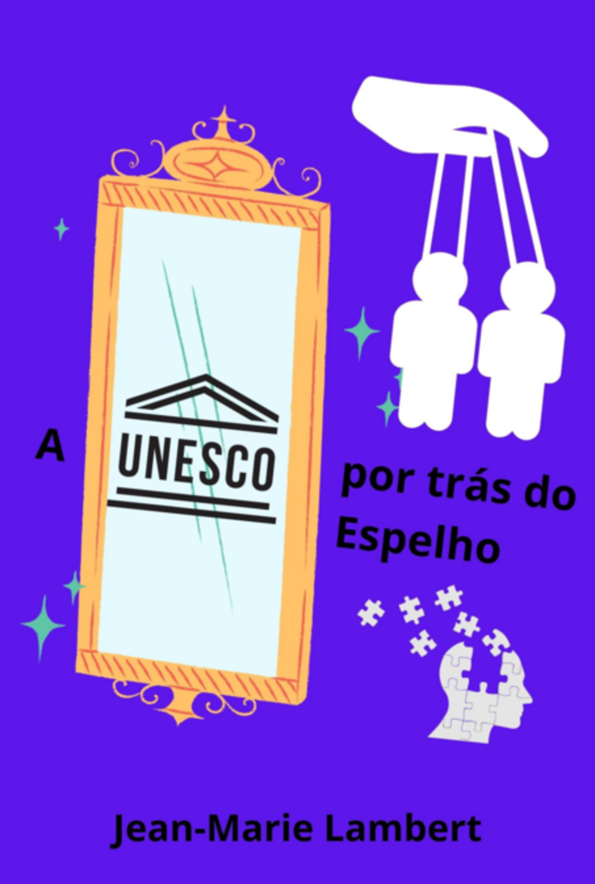 A Unesco Por Trás Do Espelho