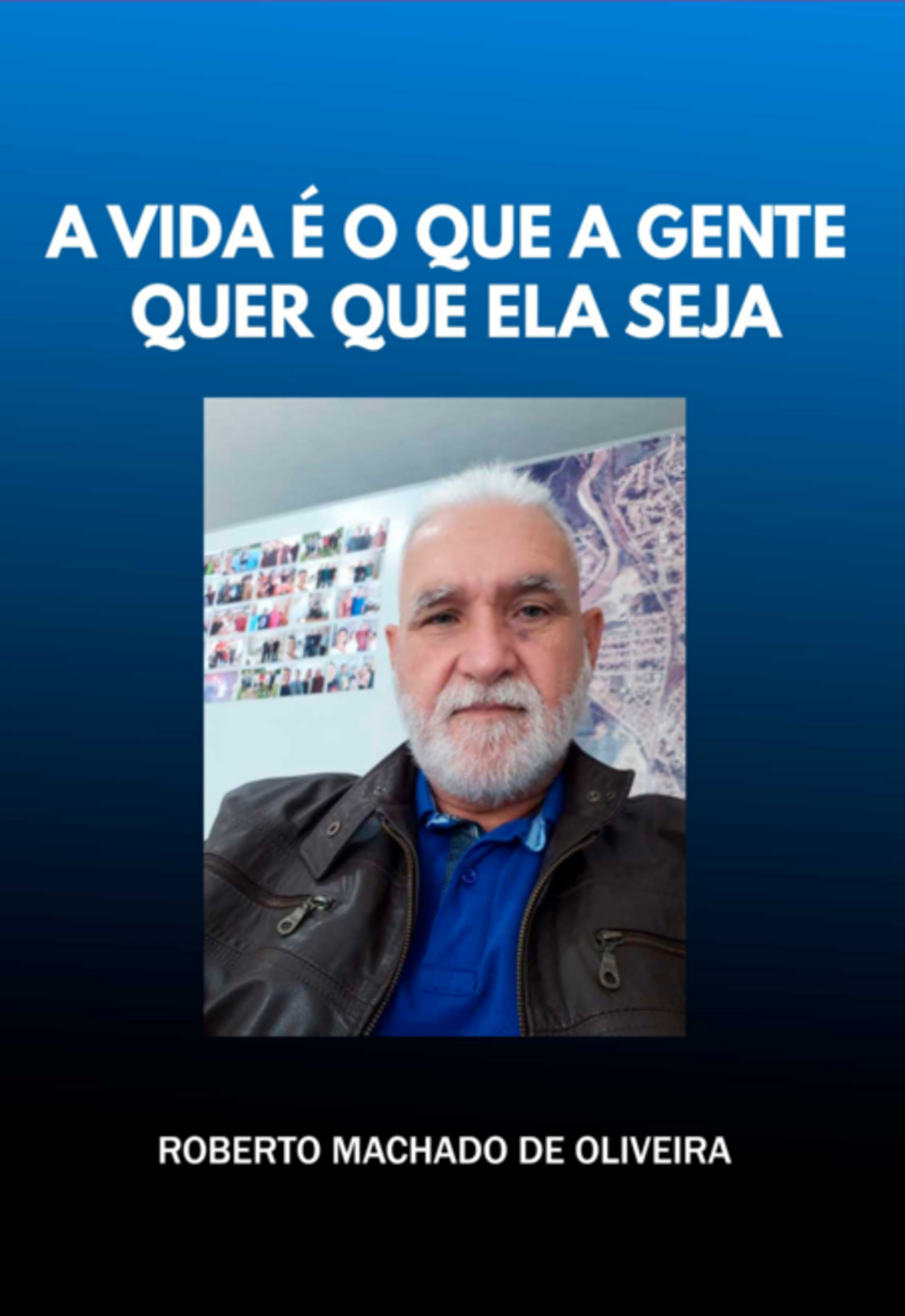 A Vida É O Que A Gente Quer Que Ela Seja