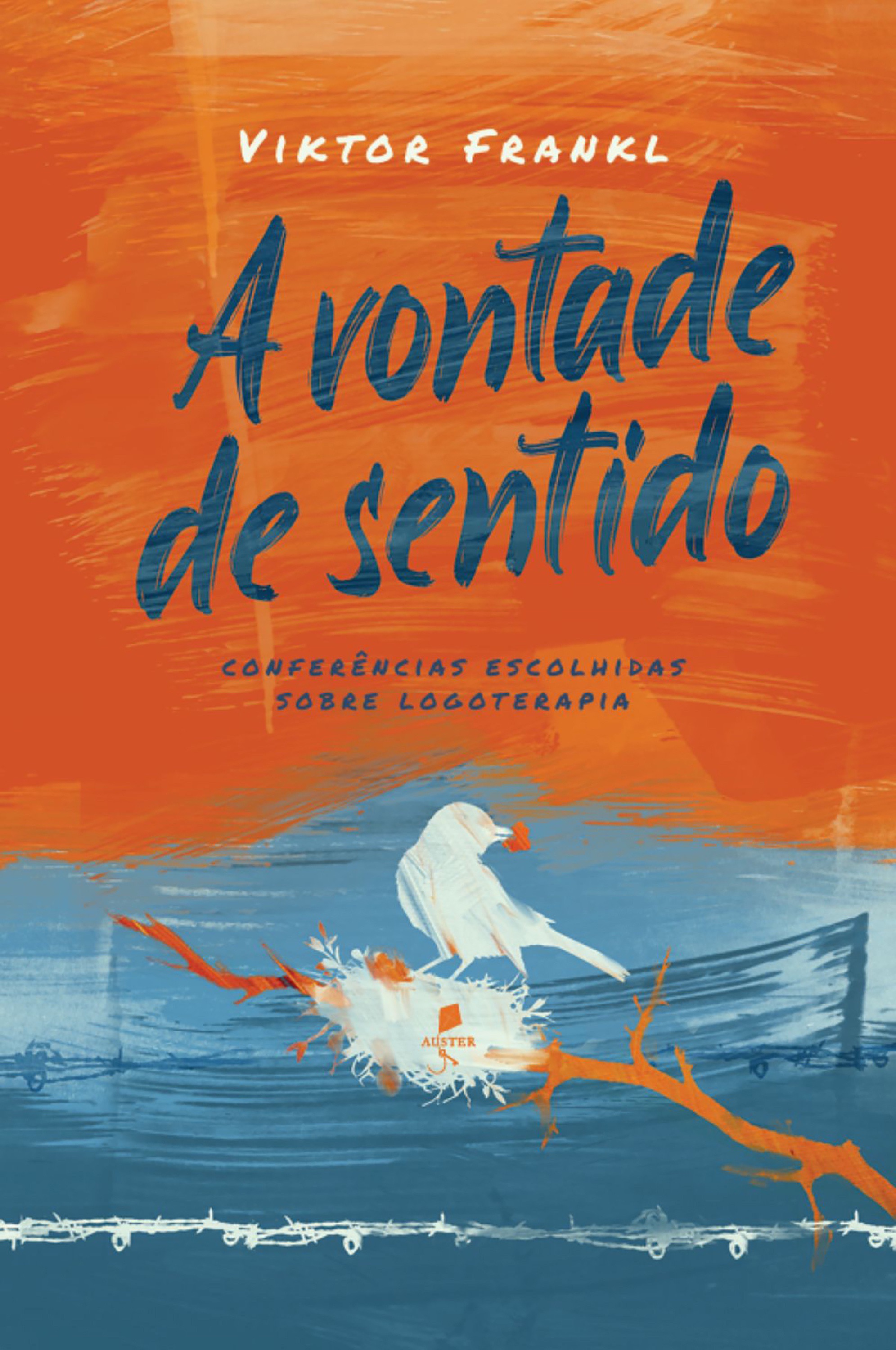 A vontade de sentido: Conferências escolhidas sobre Logoterapia - 2ª Edição
