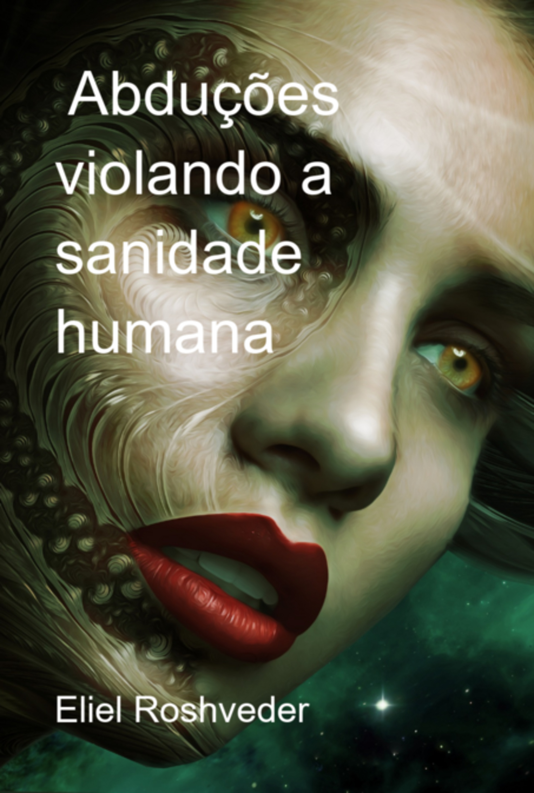 Abduções Violando A Sanidade Humana