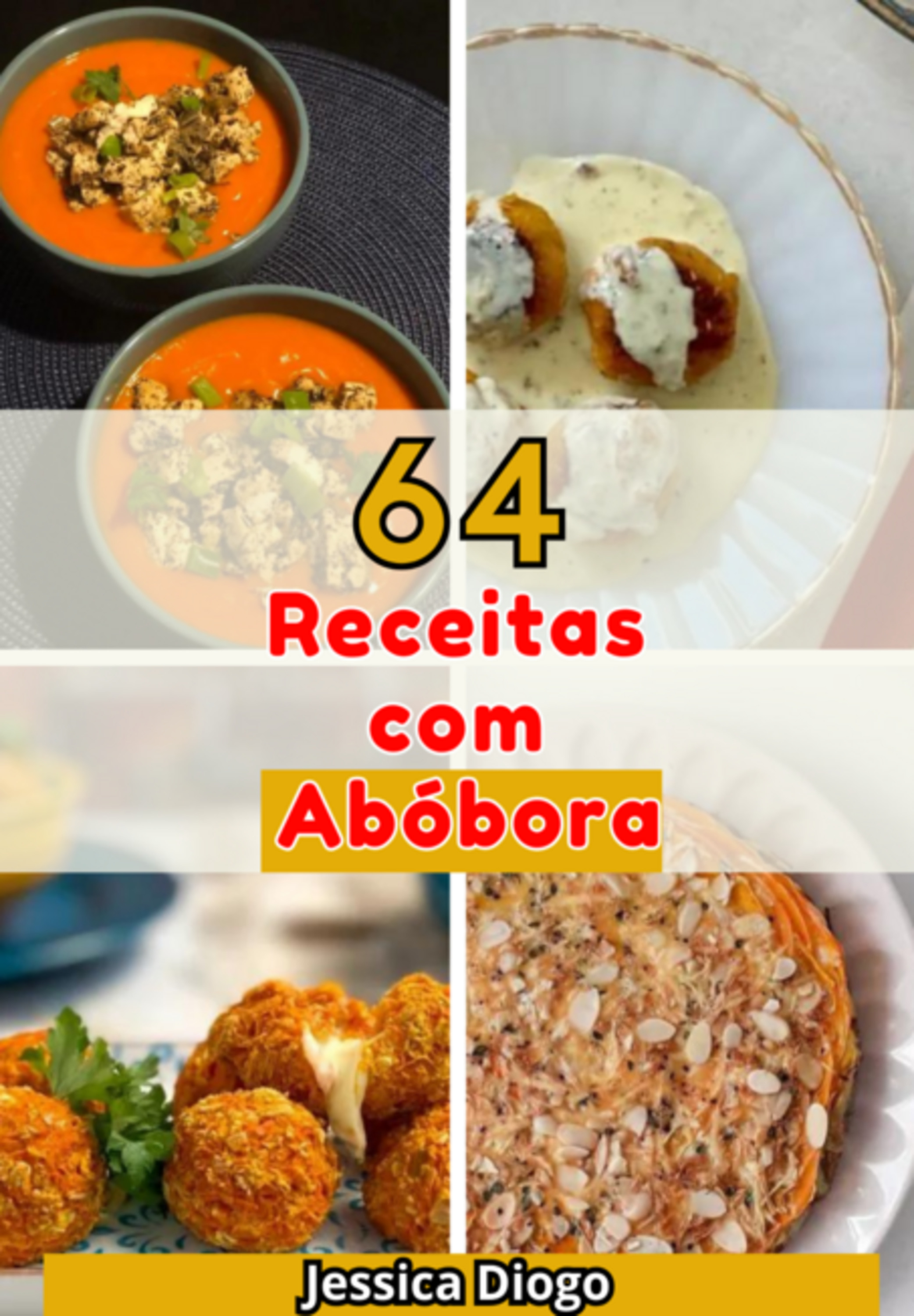 Abóboras Apetitosas: 64 Receitas Incríveis Para Transformar Sua Cozinha