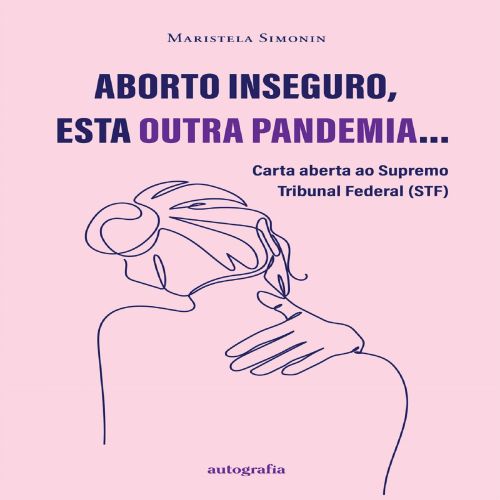 Aborto inseguro, esta outra pandemia...