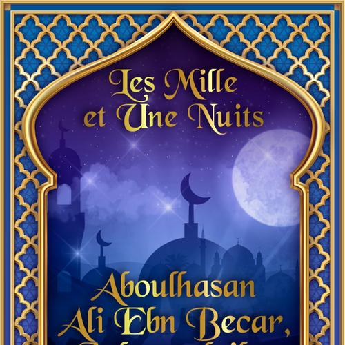 Aboulhasan Ali Ebn Becar, et Schemselnihar, la favorite du calife