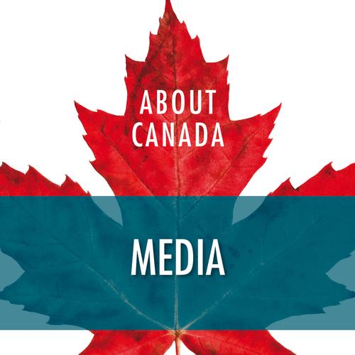 About Canada: Media