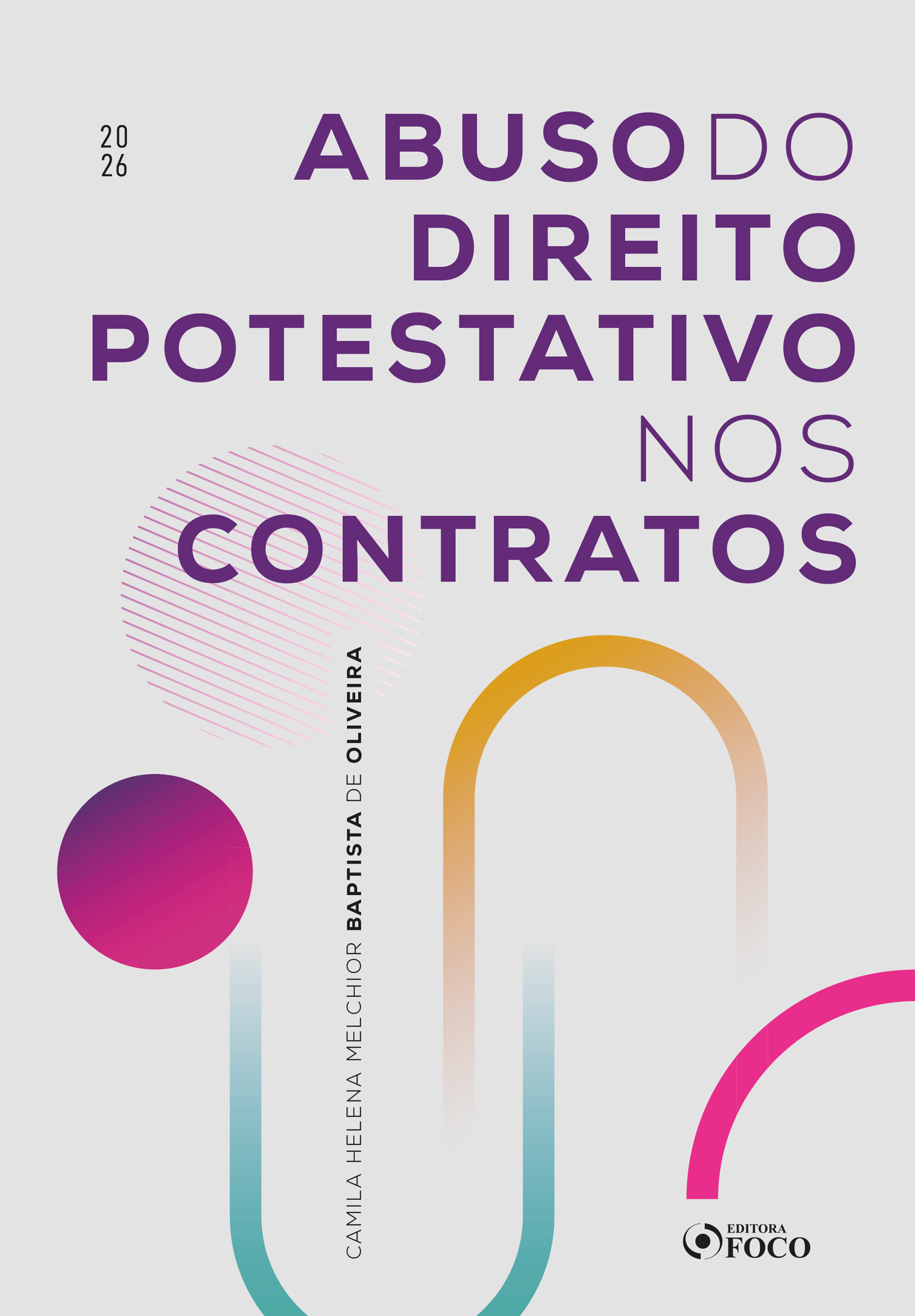 Abuso do direito potestativo nos contratos - 1ED - 2026