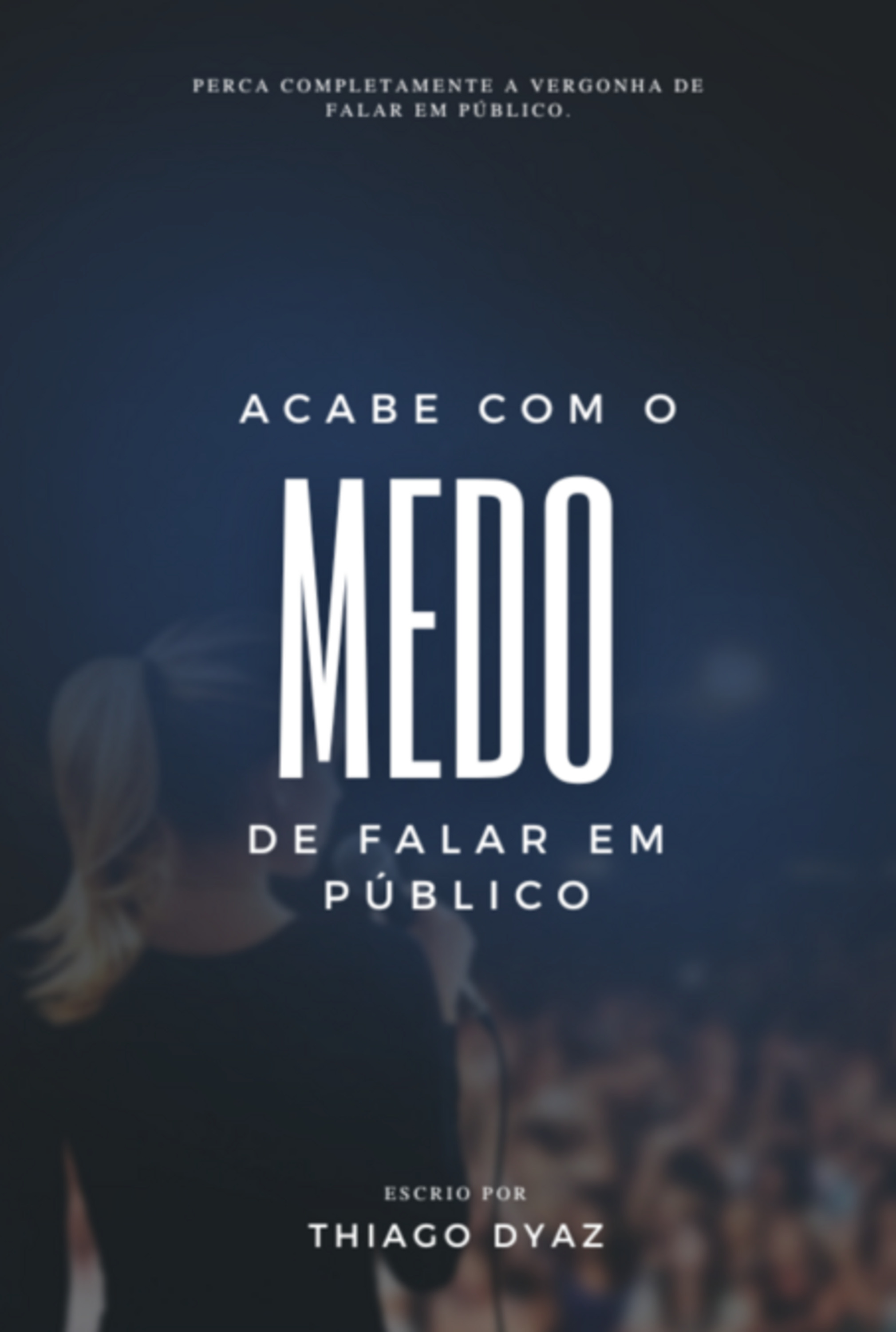 Acabe Com O Medo De Falar Em Público