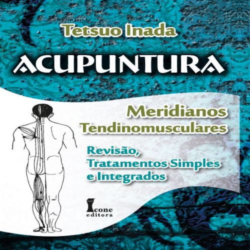 Acupuntura – Meridianos Tendinomusculares