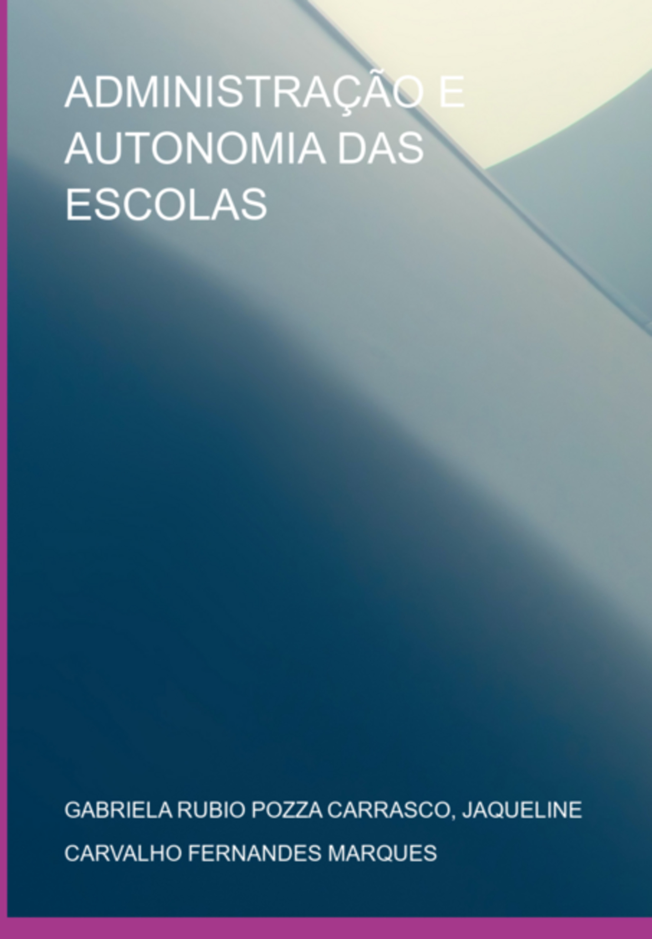 Administração E Autonomia Das Escolas