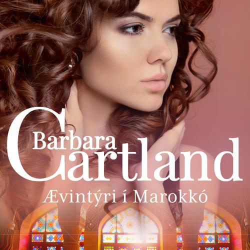 Ævintýri í Marokkó (Hin eilífa sería Barböru Cartland 5)