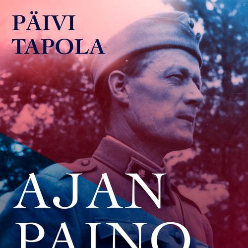 Ajan paino – Jalkaväenkenraali K. A. Tapolan elämä