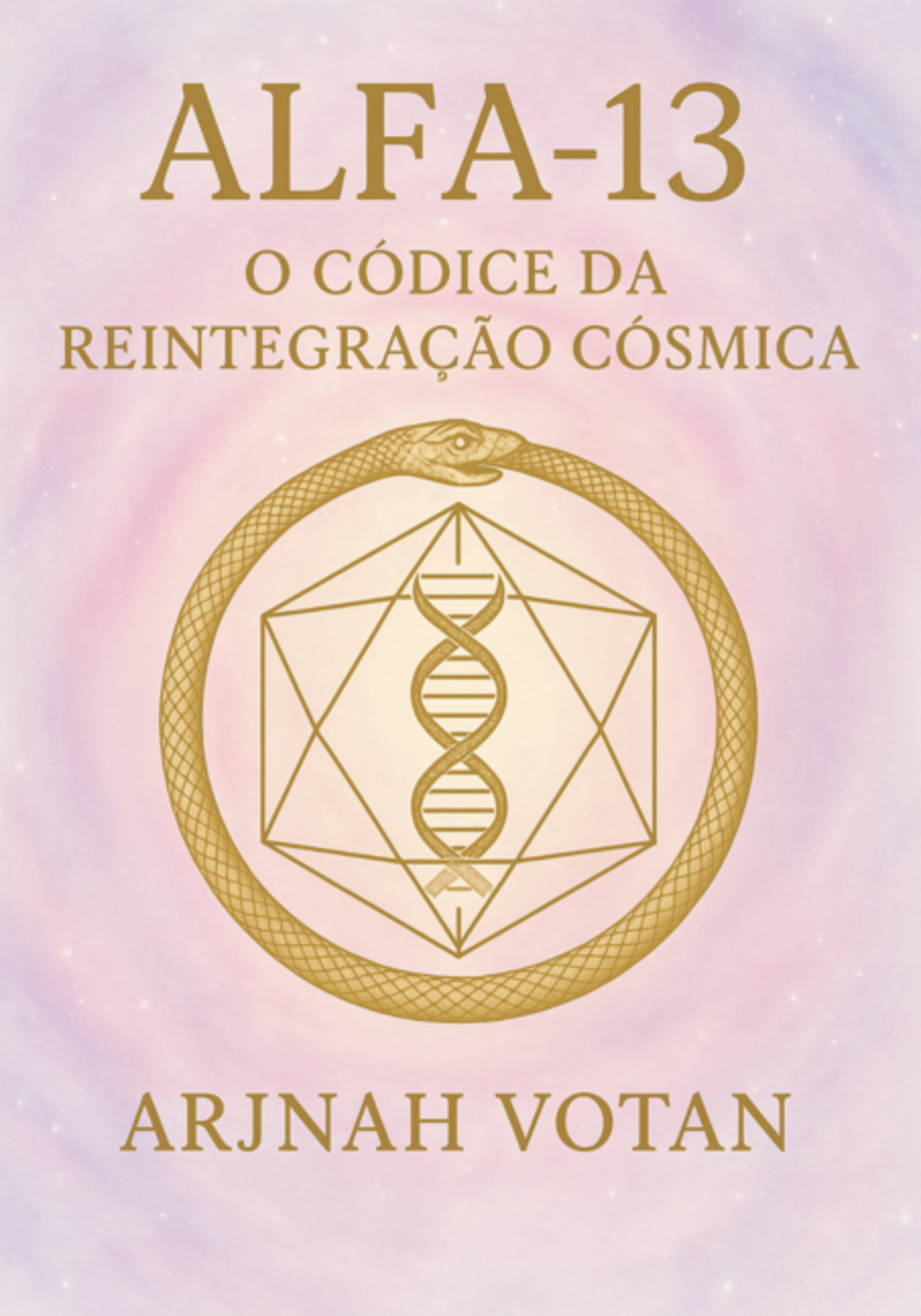 Alfa 13: O Códice Da Reintegração Cósmica