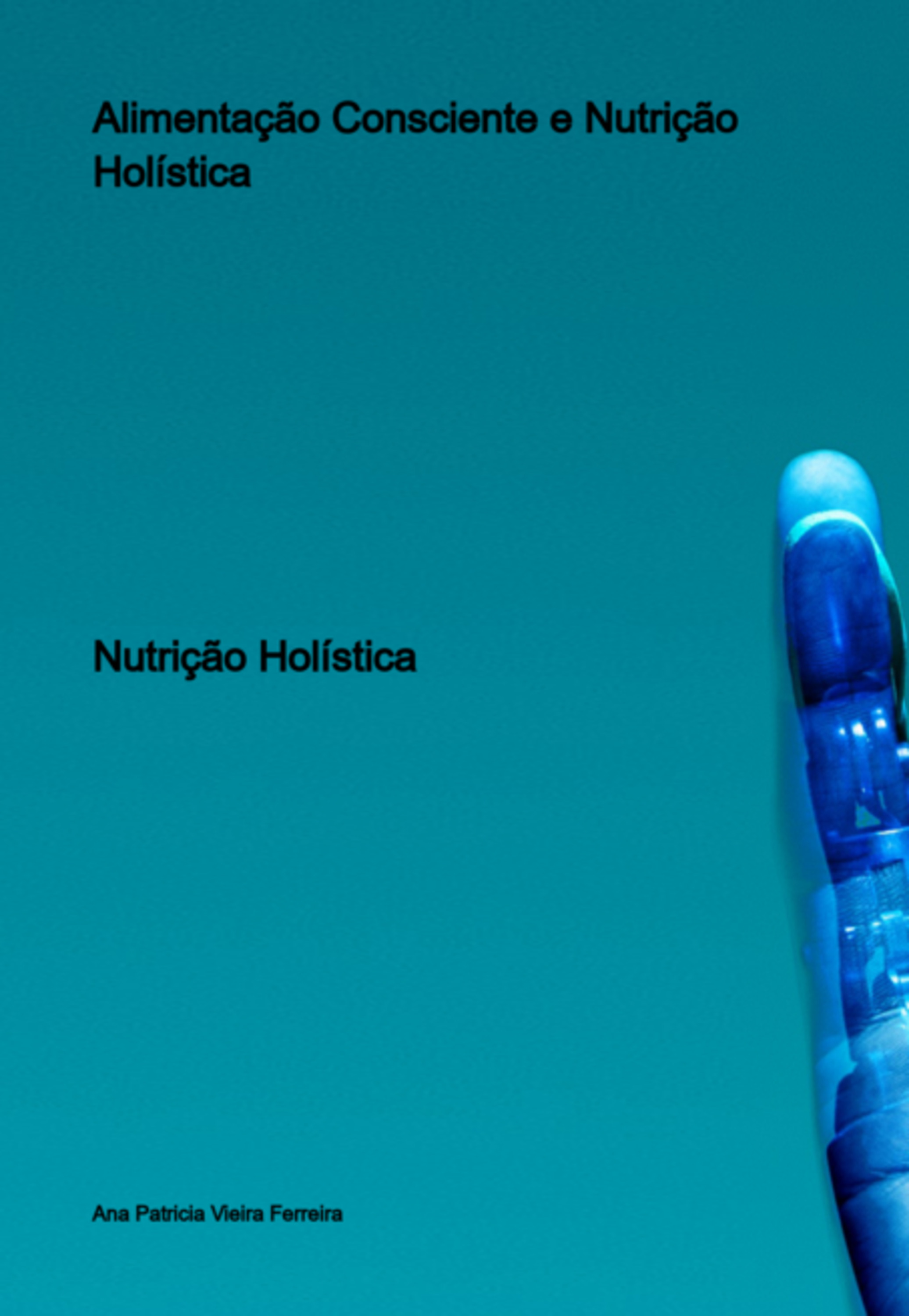 Alimentação Consciente E Nutrição Holística