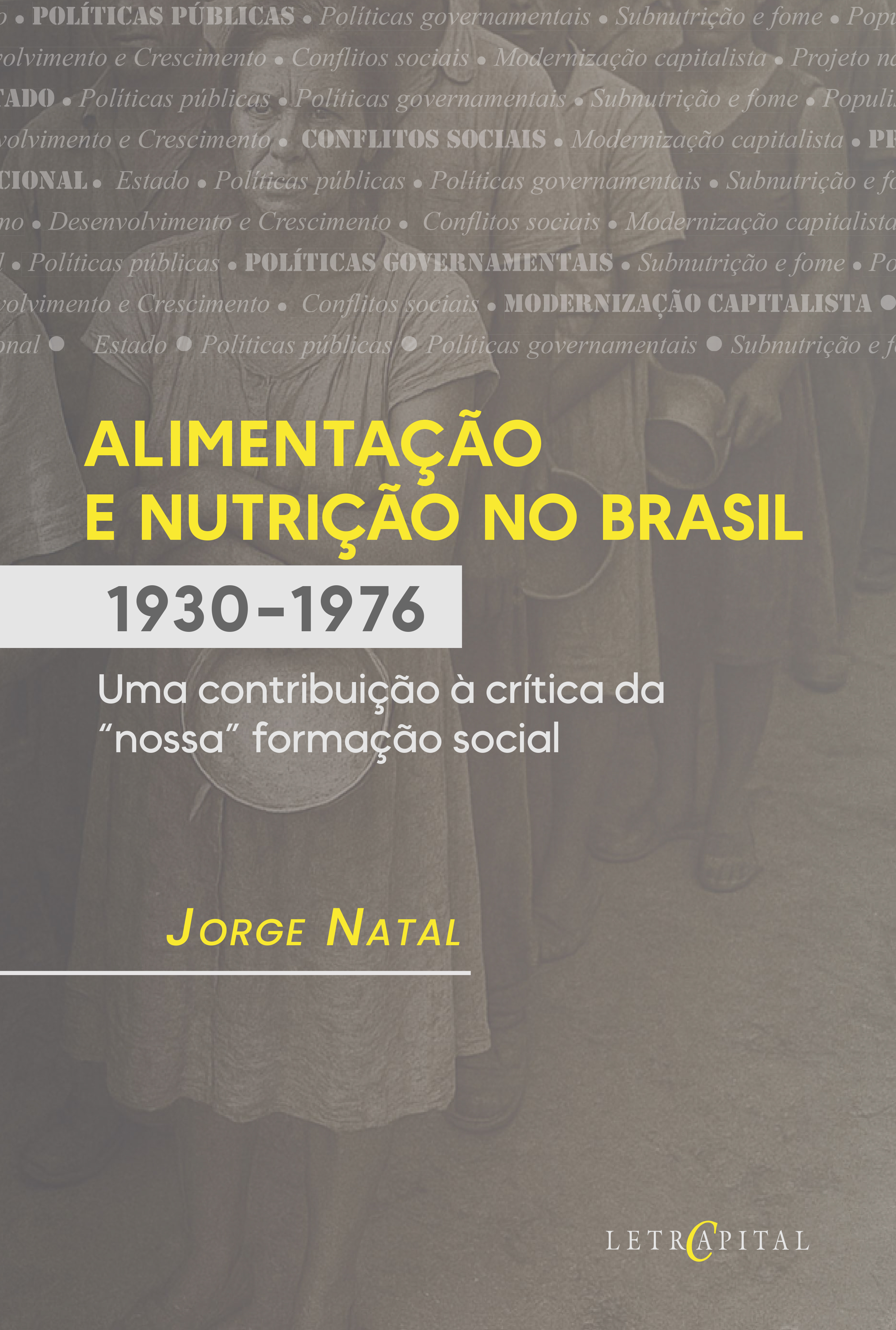 ALIMENTAÇÃO E NUTRIÇÃO NO BRASIL (1930-76) Uma contribuição à crítica da 