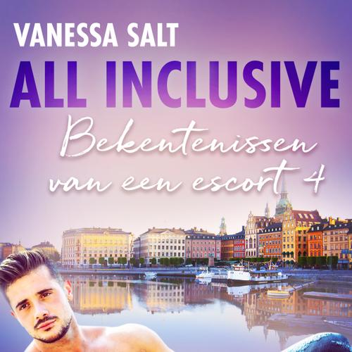 All Inclusive: Bekentenissen van een escort 4 - erotisch verhaal