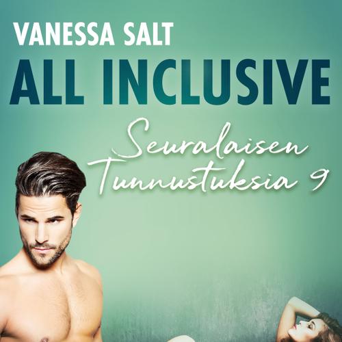 All Inclusive – Seuralaisen Tunnustuksia 9