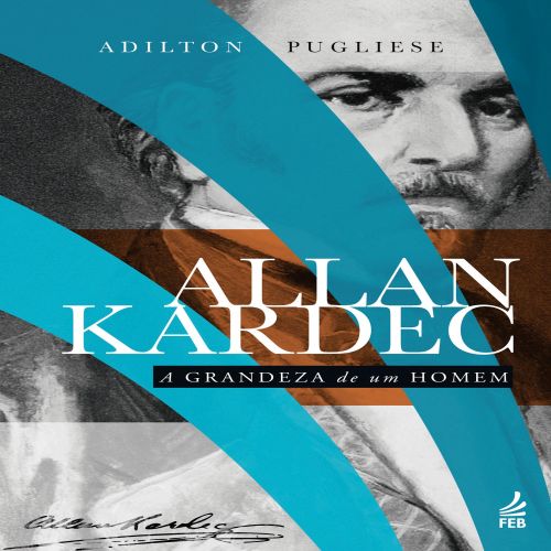 Allan Kardec: a grandeza de um homem