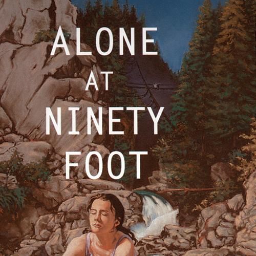 Alone at Ninety Foot