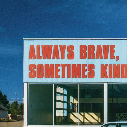 Always Brave, Sometimes Kind