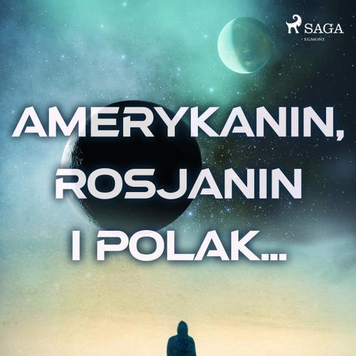 Amerykanin, Rosjanin i Polak...