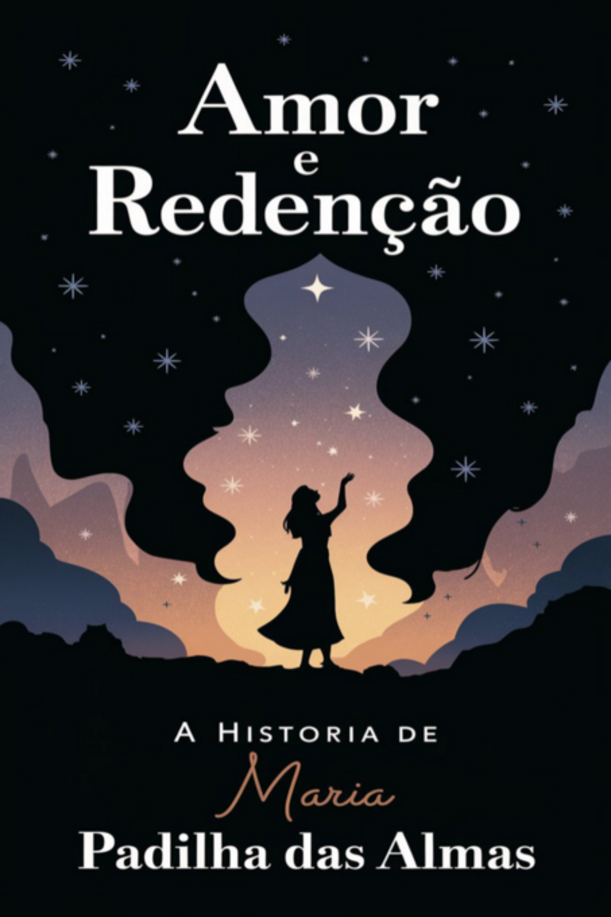 Amor E Redenção: A História De Maria Padilha Das Almas