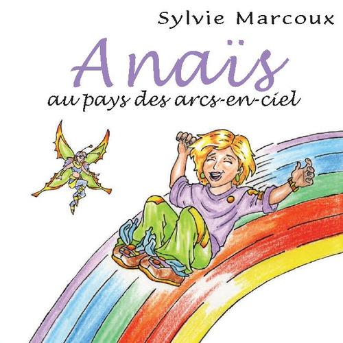 Anaïs au pays des arcs-en-ciel