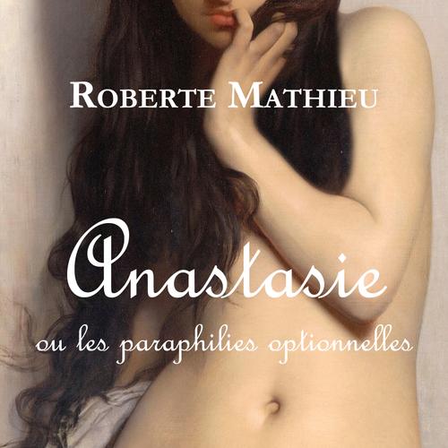 Anastasie ou les paraphilies optionnelles