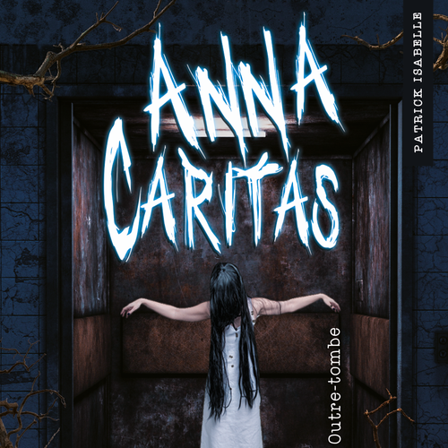 Anna Caritas tome 3: Outre-tombe