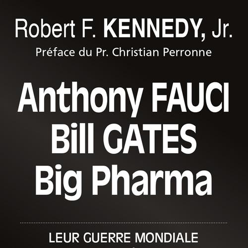 Anthony FAUCI, Bill GATES et Big Pharma