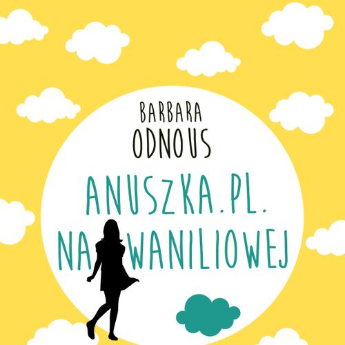 Anuszka.pl. Na Waniliowej