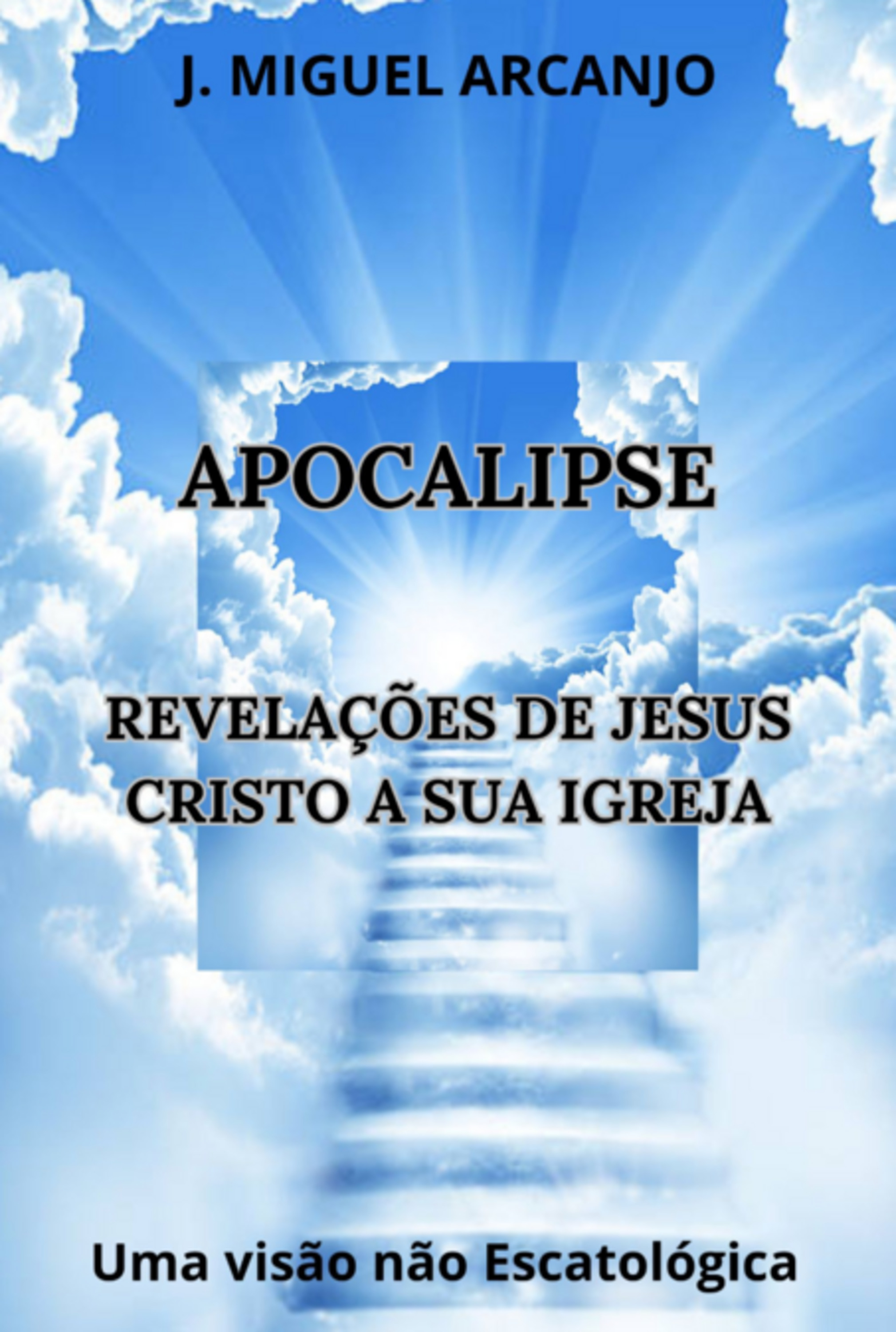 Apocalipse - Revelações De Jesus Cristo A Sua Igreja