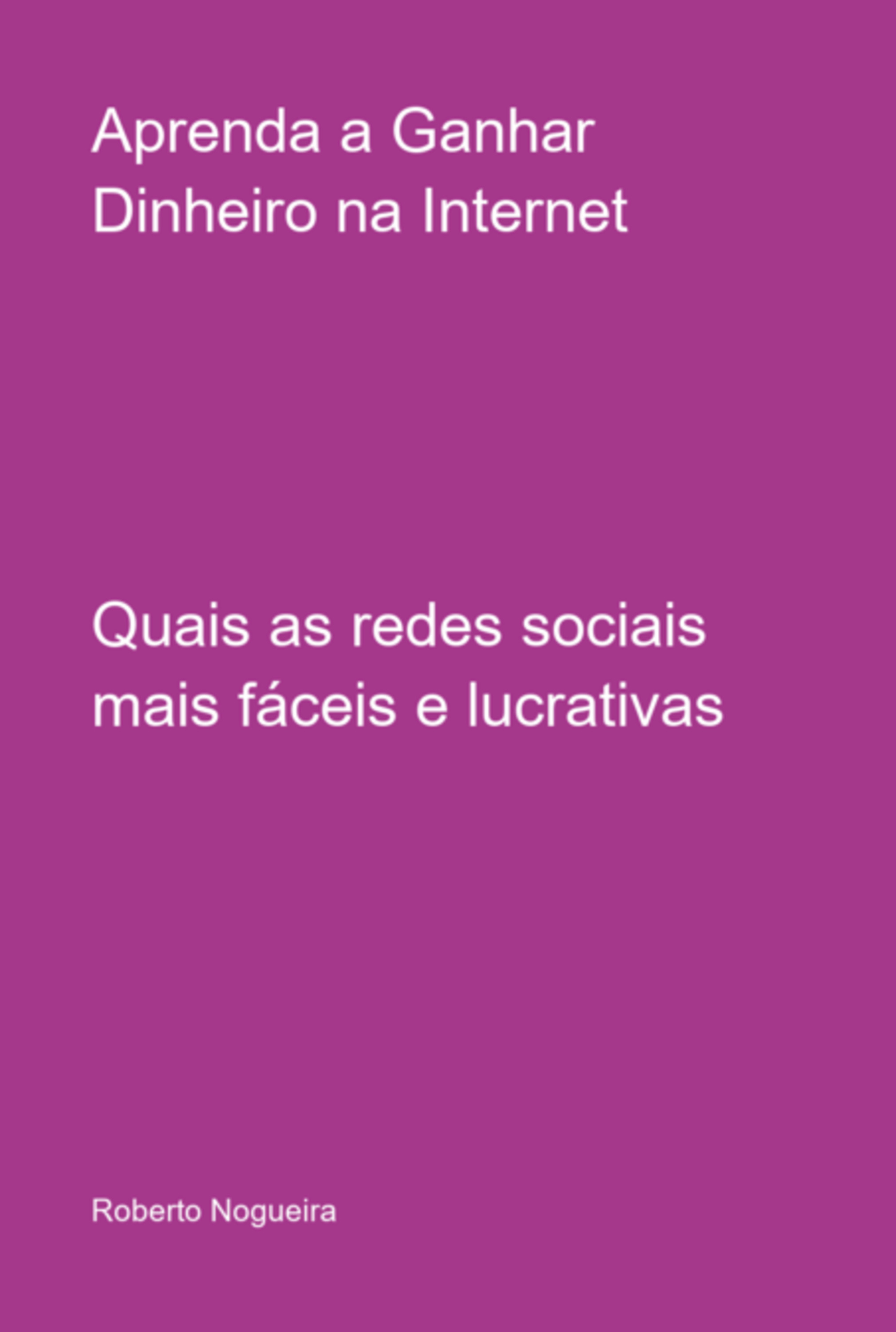 Aprenda A Ganhar Dinheiro Na Internet