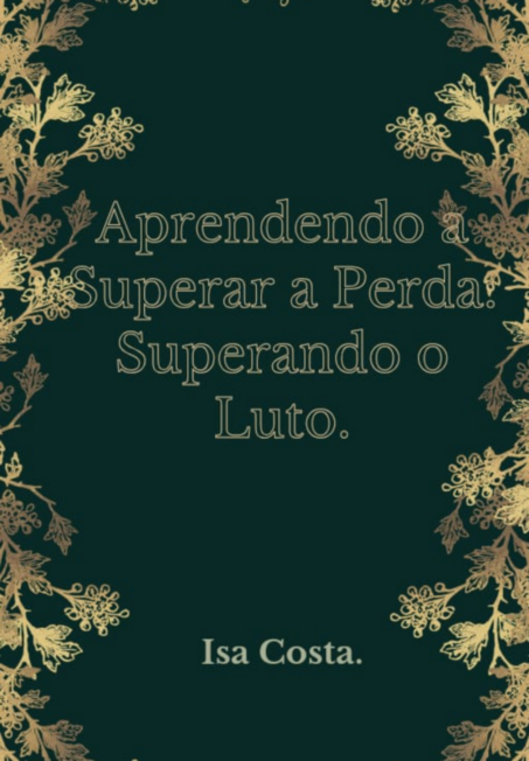 Aprendendo A Superar A Perda, Supere O Luto