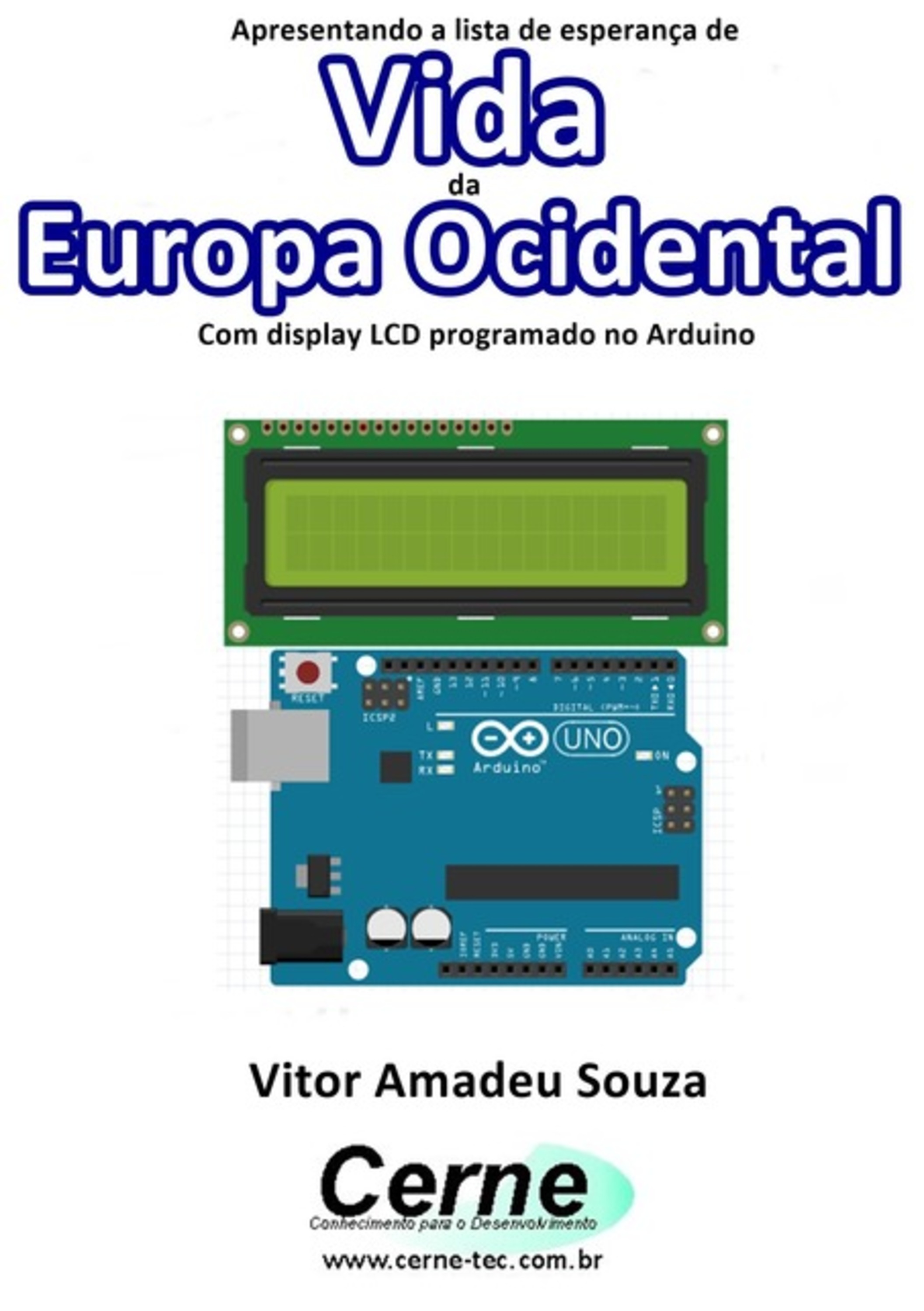 Apresentando A Lista De Esperança De Vida Da Europa Ocidental Com Display Lcd Programado No Arduino