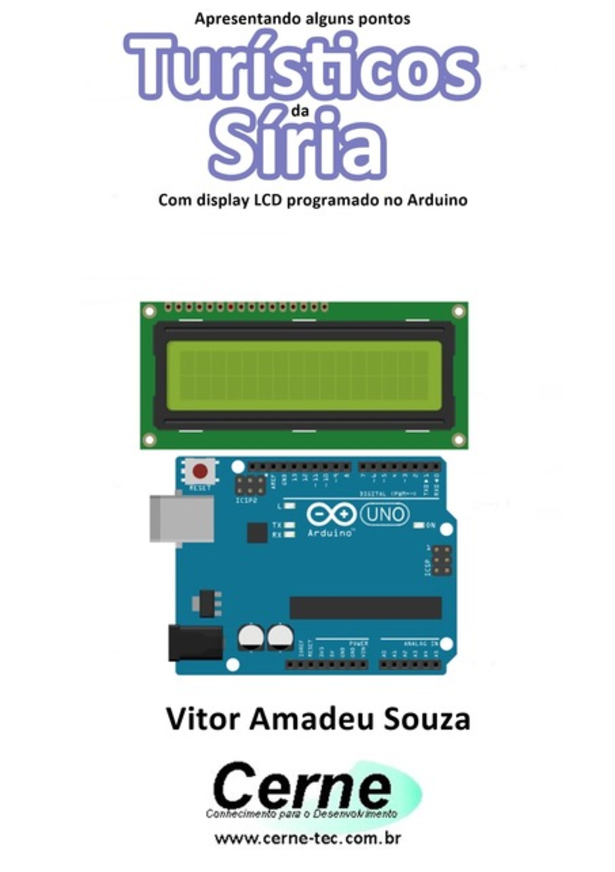 Apresentando Alguns Pontos Turísticos Da Síria Com Display Lcd Programado No Arduino