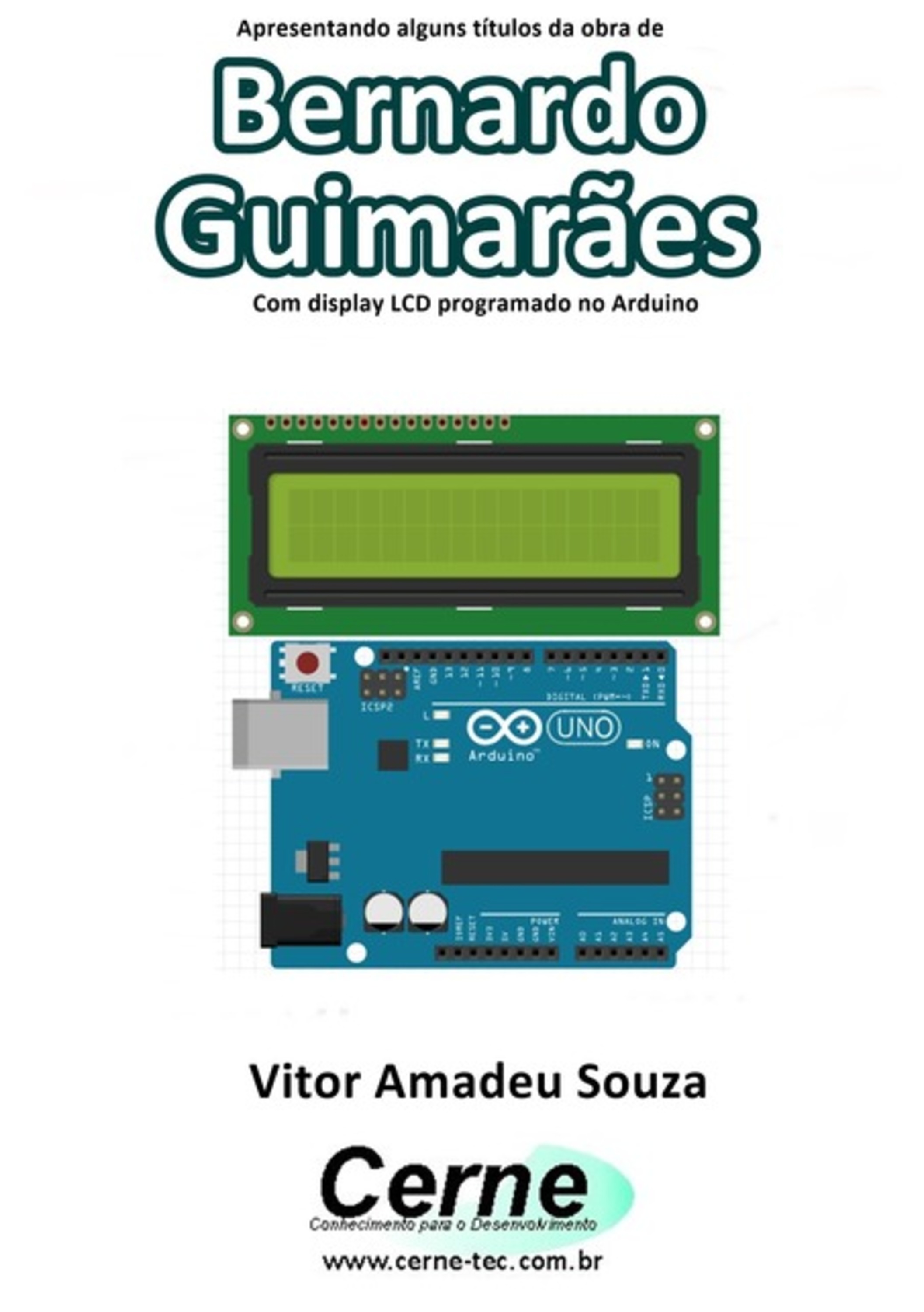 Apresentando Alguns Títulos Da Obra De Bernardo Guimarães Com Display Lcd Programado No Arduino