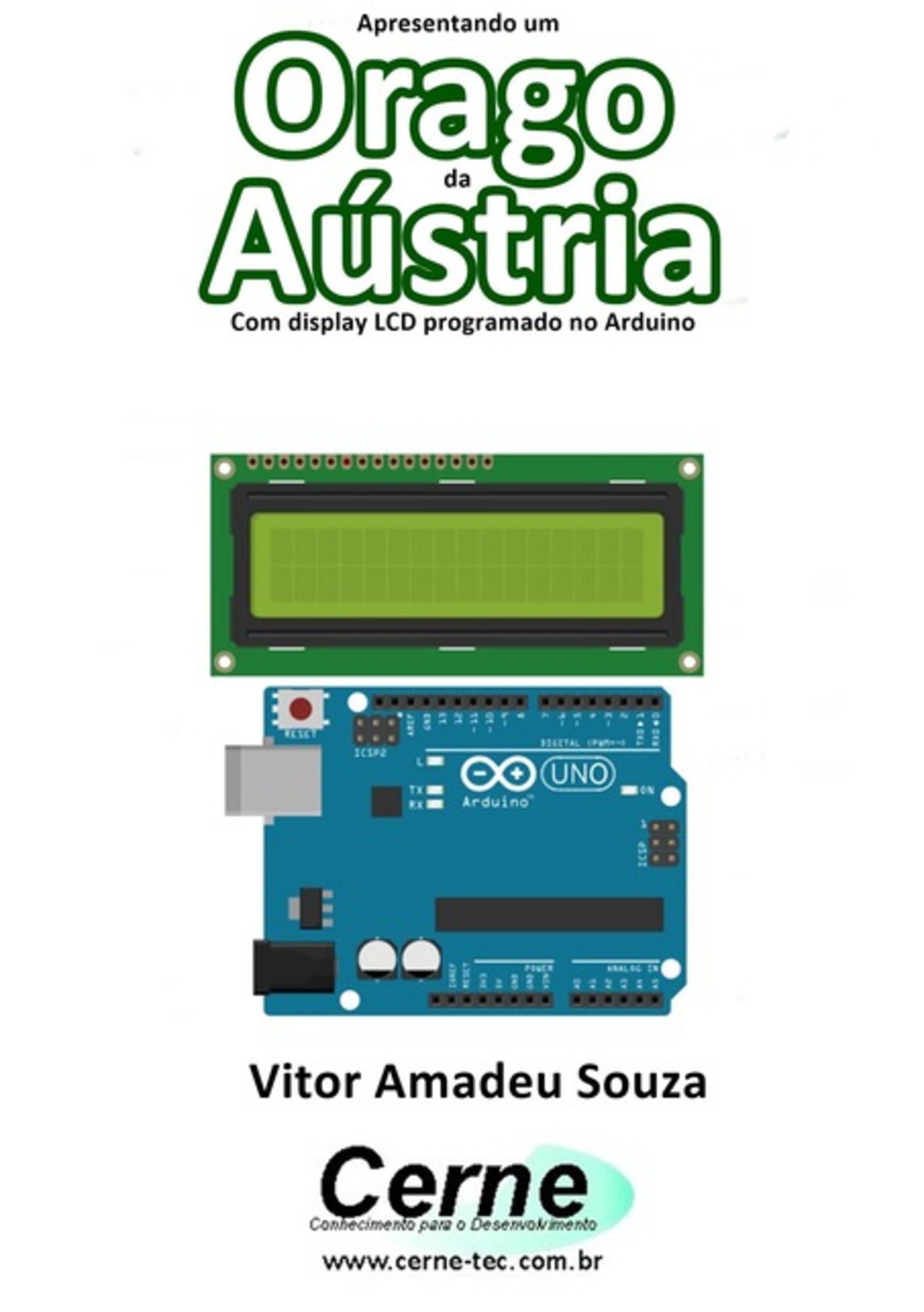 Apresentando Um Orago Da Aústria Com Display Lcd Programado No Arduino