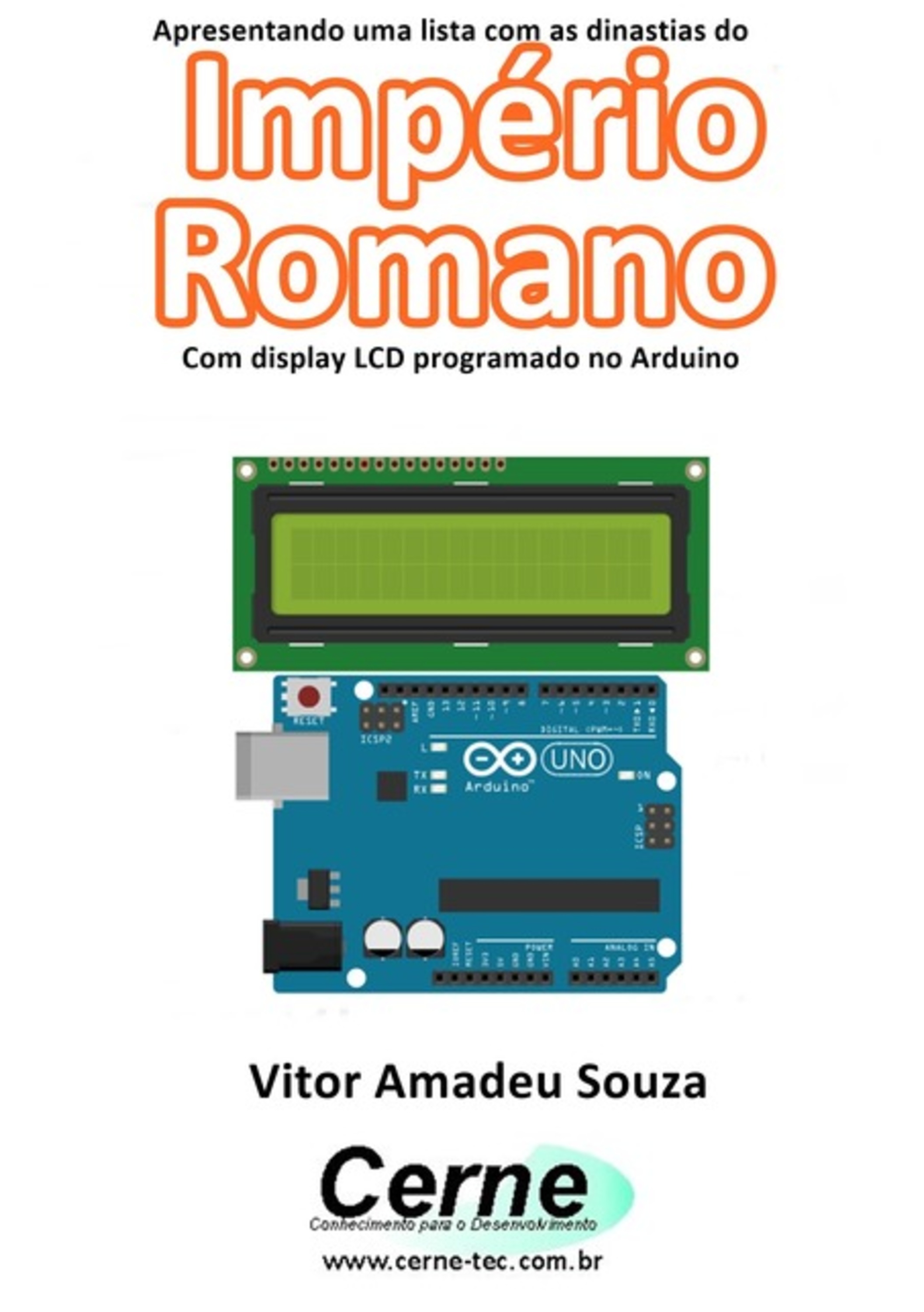 Apresentando Uma Lista Com As Dinastias Do Império Romano Com Display Lcd Programado No Arduino