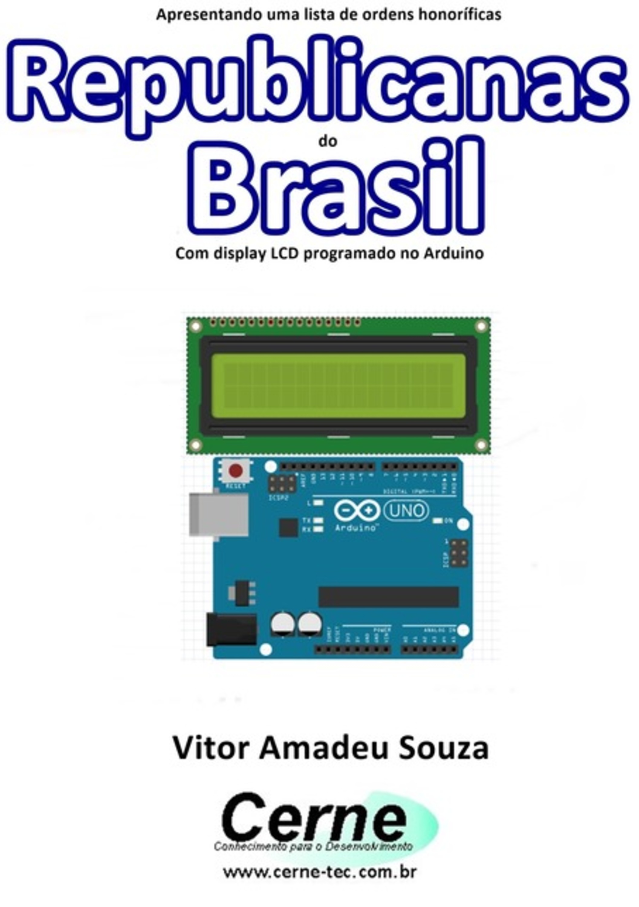 Apresentando Uma Lista De Ordens Honoríficas Republicanas Do Brasil Com Display Lcd Programado No Arduino