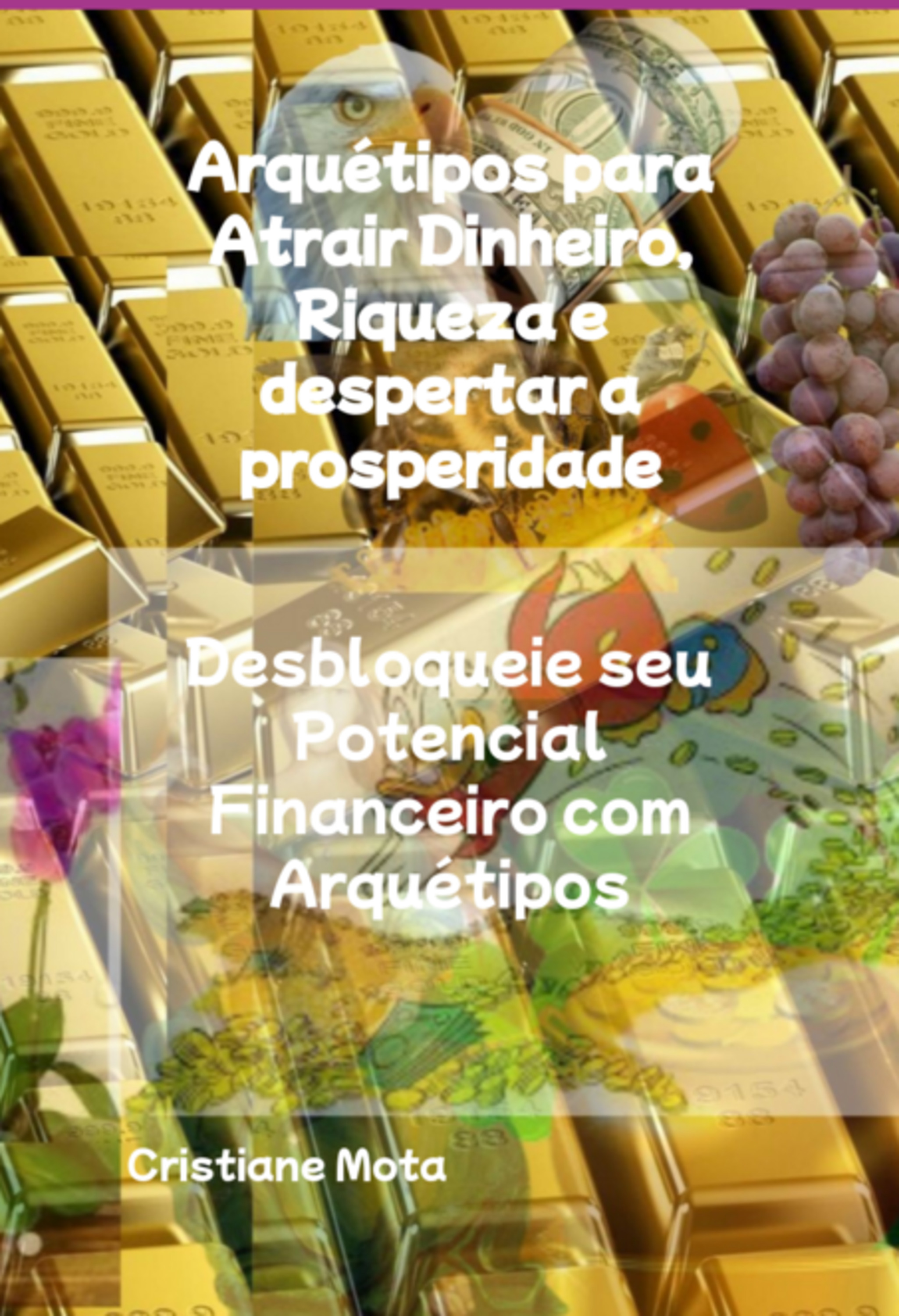 Arquétipos Para Atrair Dinheiro, Riqueza E Despertar A Prosperidade