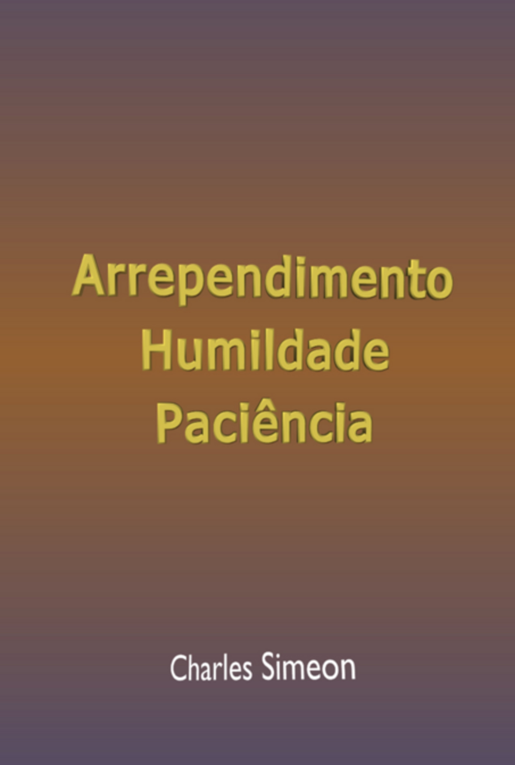 Arrependimento, Humildade E Paciência