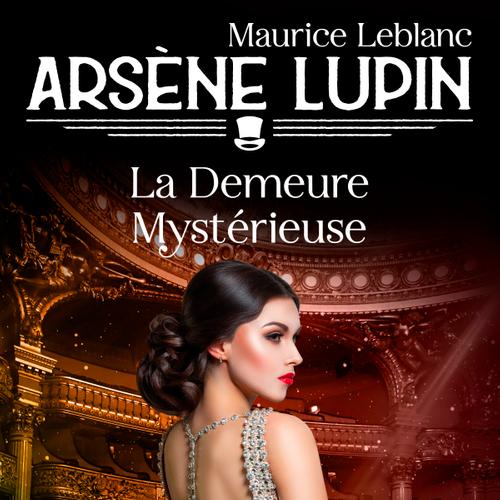 Arsène Lupin -- La Demeure Mystérieuse