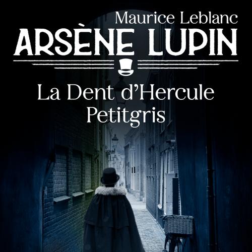 Arsène Lupin -- La Dent d'Hercule Petitgris